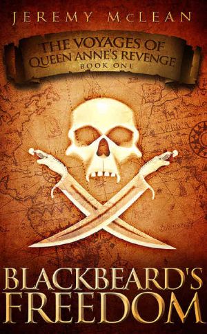 [The Voyages of Queen Anne's Revenge 01] • Blackbeard's Freedom